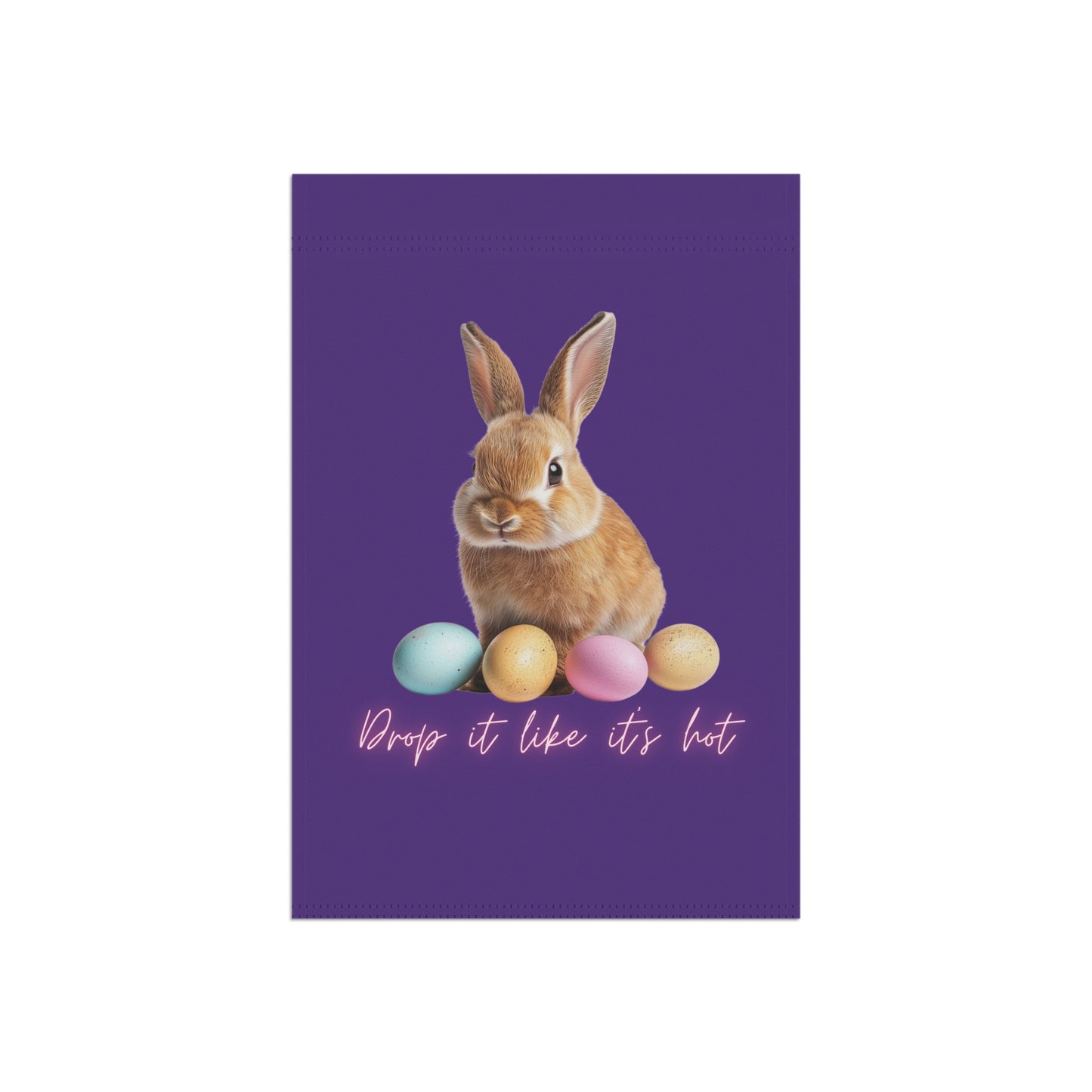 “Drop it like it’s hot” Easter Bunny Spring Garden & House Banner Flag