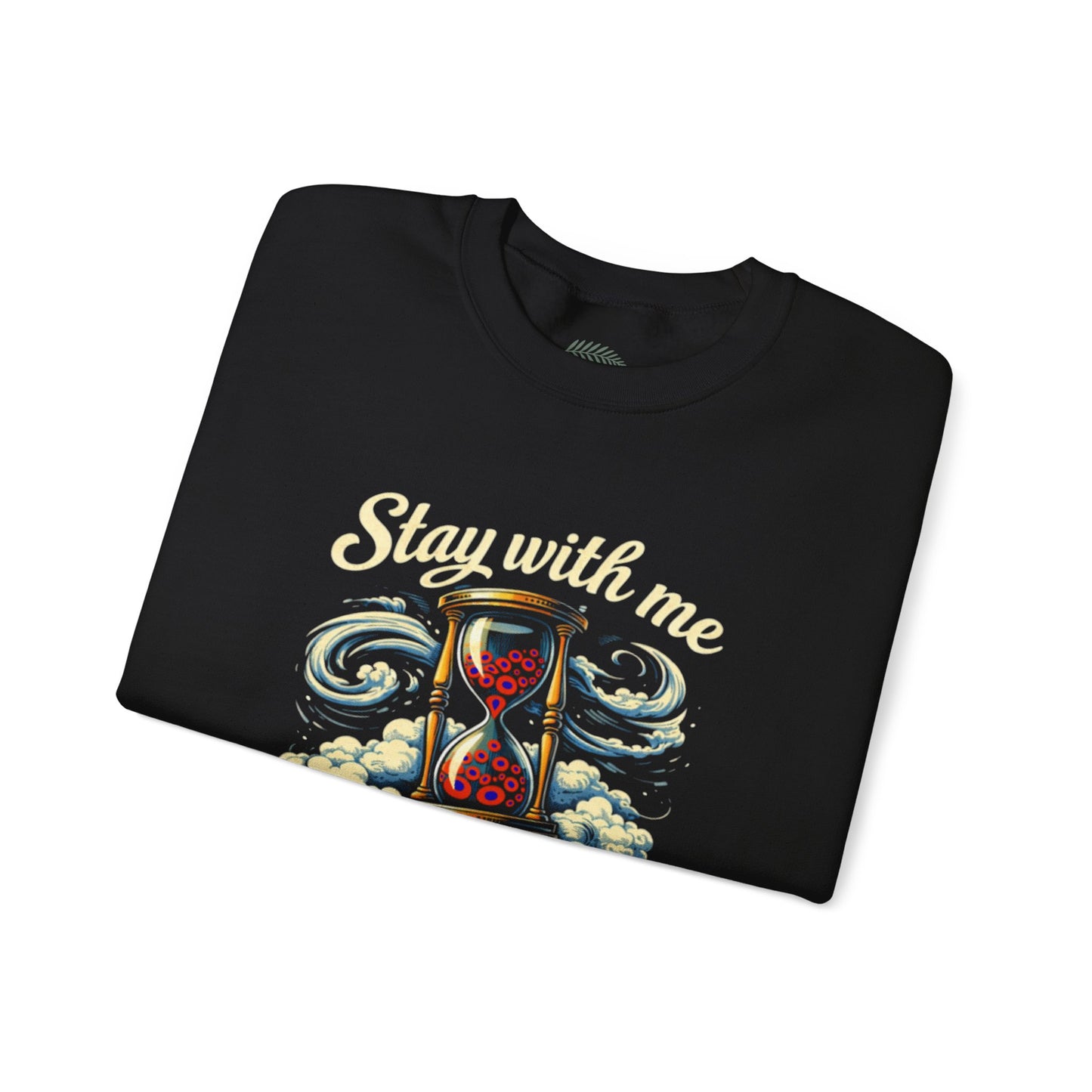 Stay With Me Hourglass — 'Til Time Turns Over Crewneck Sweatshirt