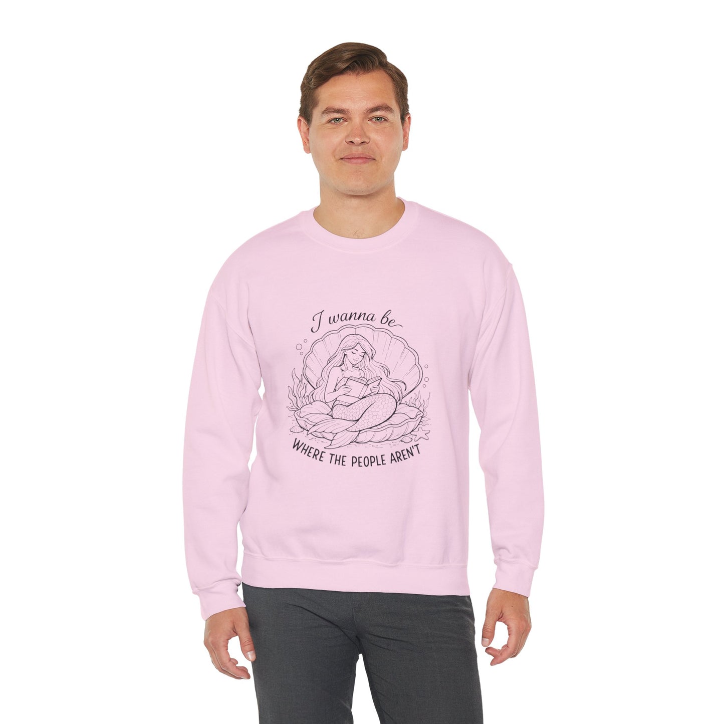 Crewneck Sweatshirt — "I Wanna Be Where the People Aren't" Mermaid Illustration