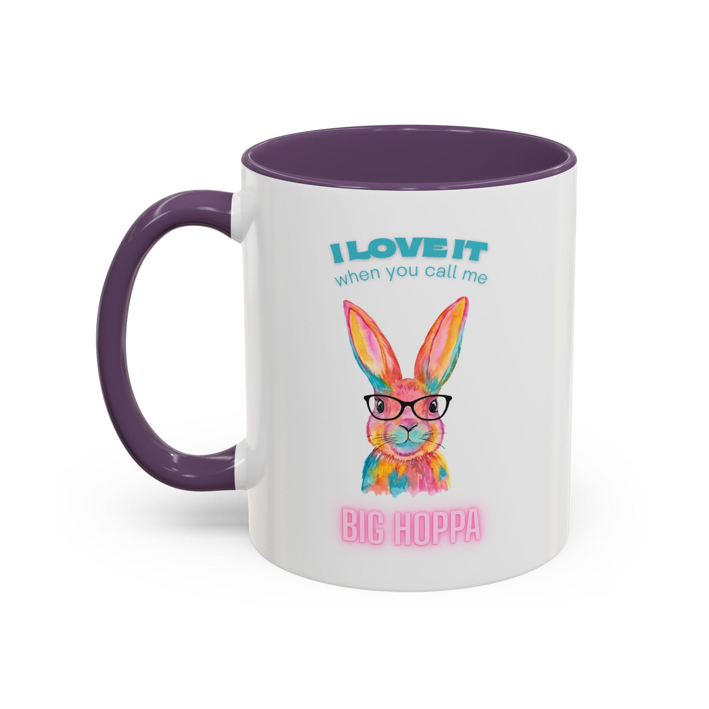 “I Love It When You Call Me Big Hoppa” Easter Bunny Ceramic Coffee Accent Color Mug (11/15 oz)