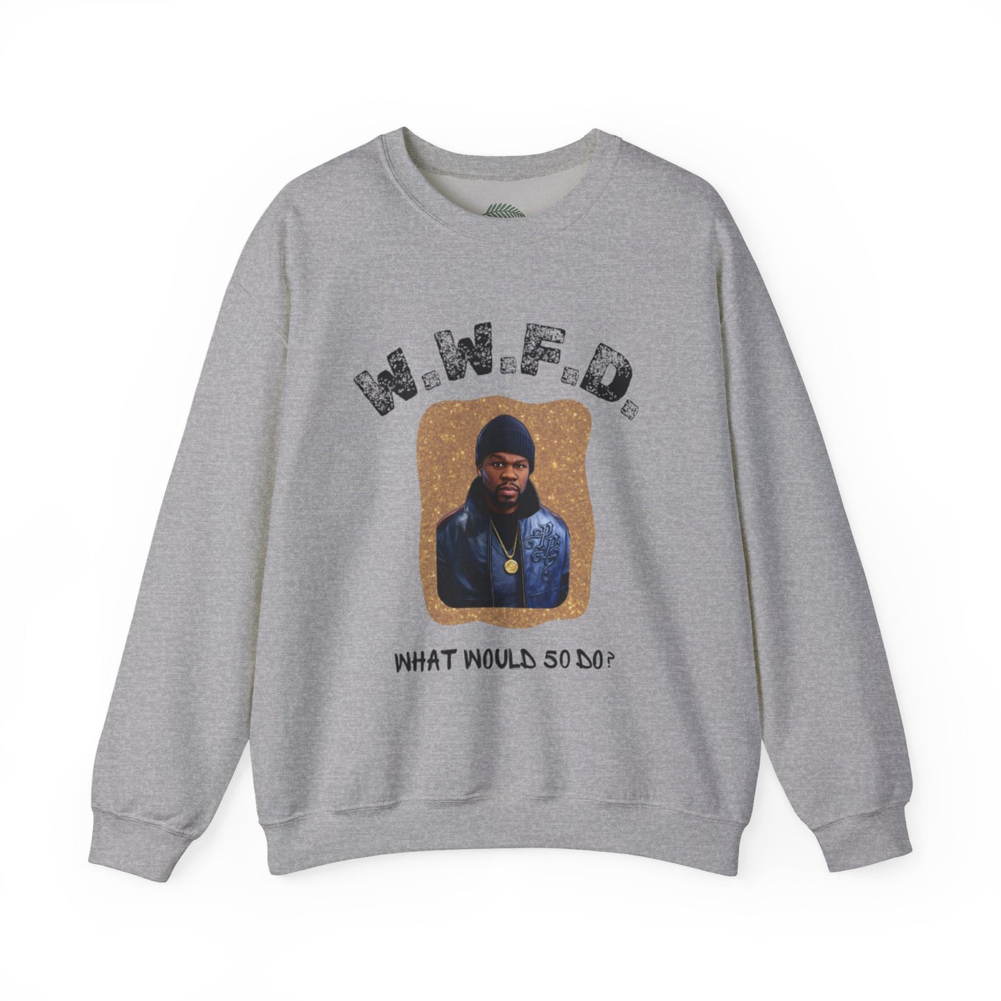 Crewneck Sweatshirt — 'W.W.F.D. (What Would 50 Do?)' Graphic Pullover