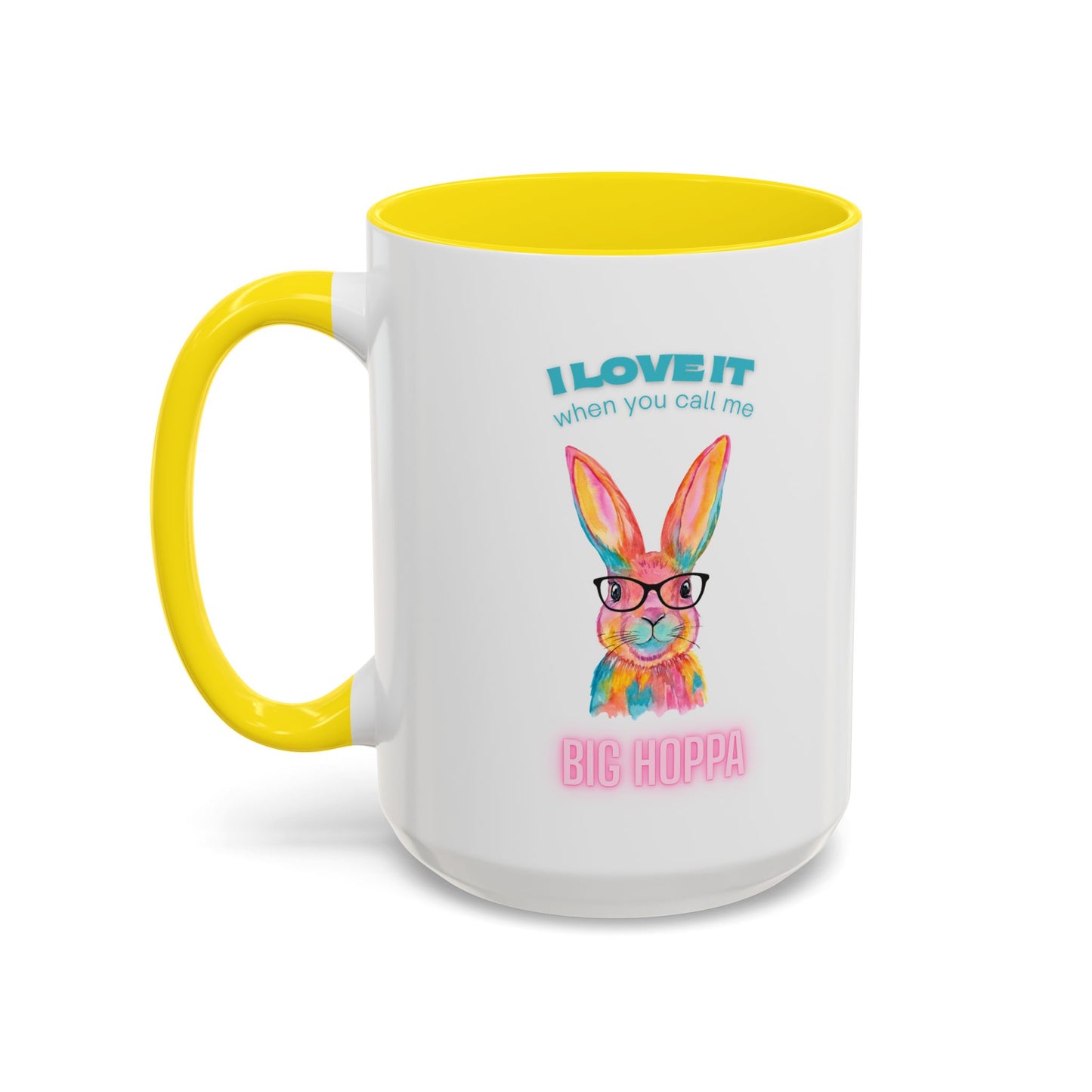 “I Love It When You Call Me Big Hoppa” Easter Bunny Ceramic Coffee Accent Color Mug (11/15 oz)