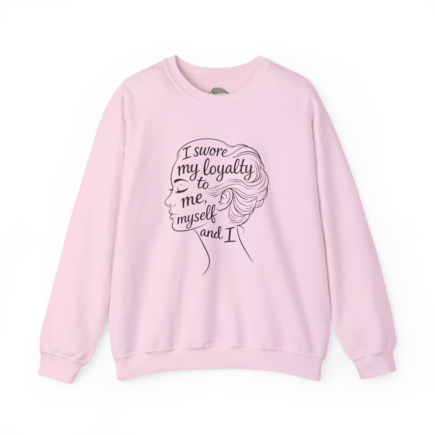 “I Swore My Loyalty to Me, Myself & I” Crewneck Sweatshirt