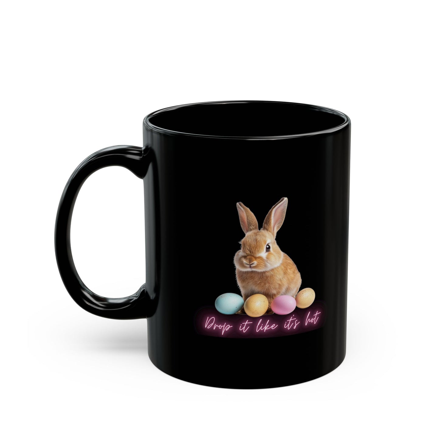 Easter Bunny “Drop it like it’s hot” Black Mug – Cute Pastel Bunny Coffee Cup (11oz & 15oz)