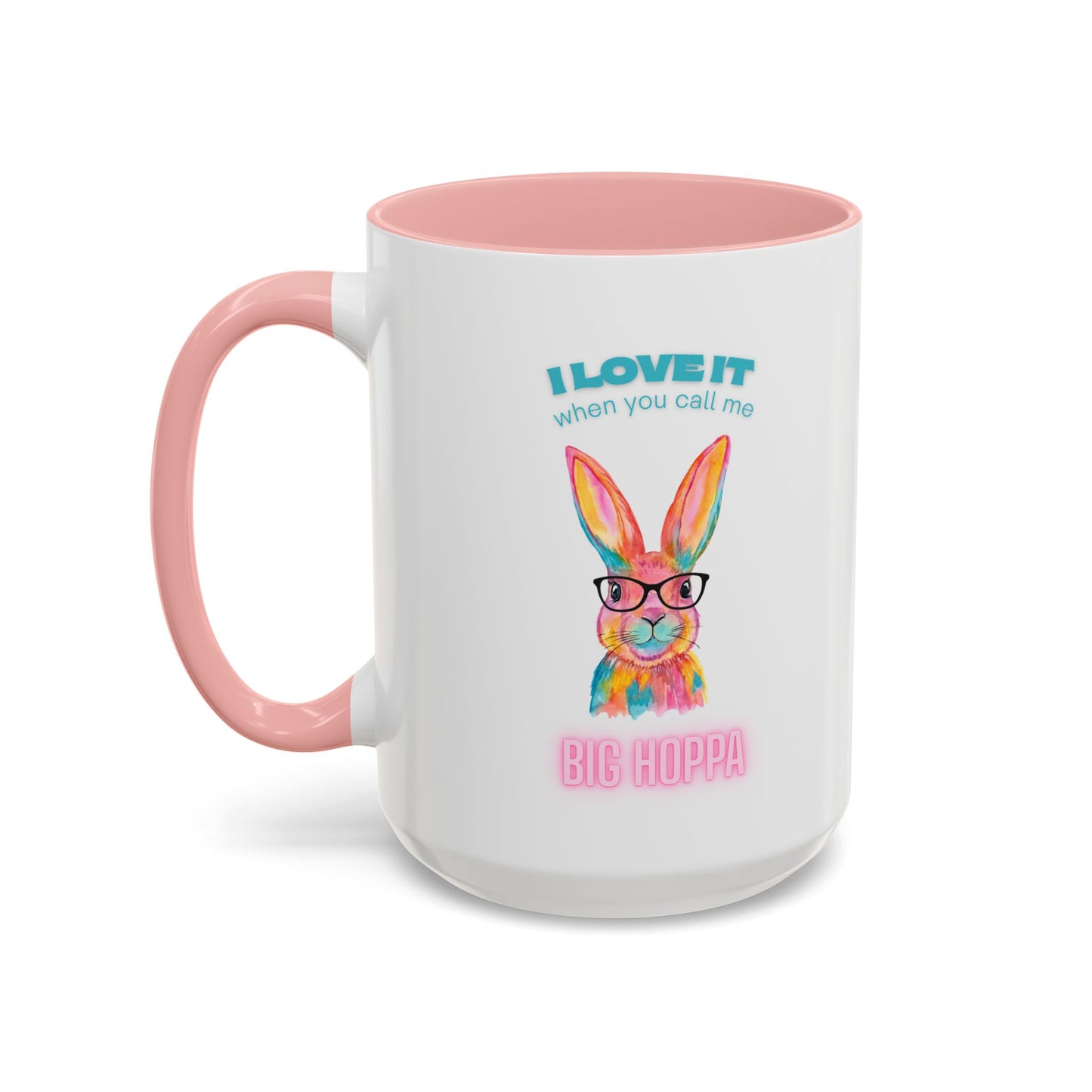“I Love It When You Call Me Big Hoppa” Easter Bunny Ceramic Coffee Accent Color Mug (11/15 oz)