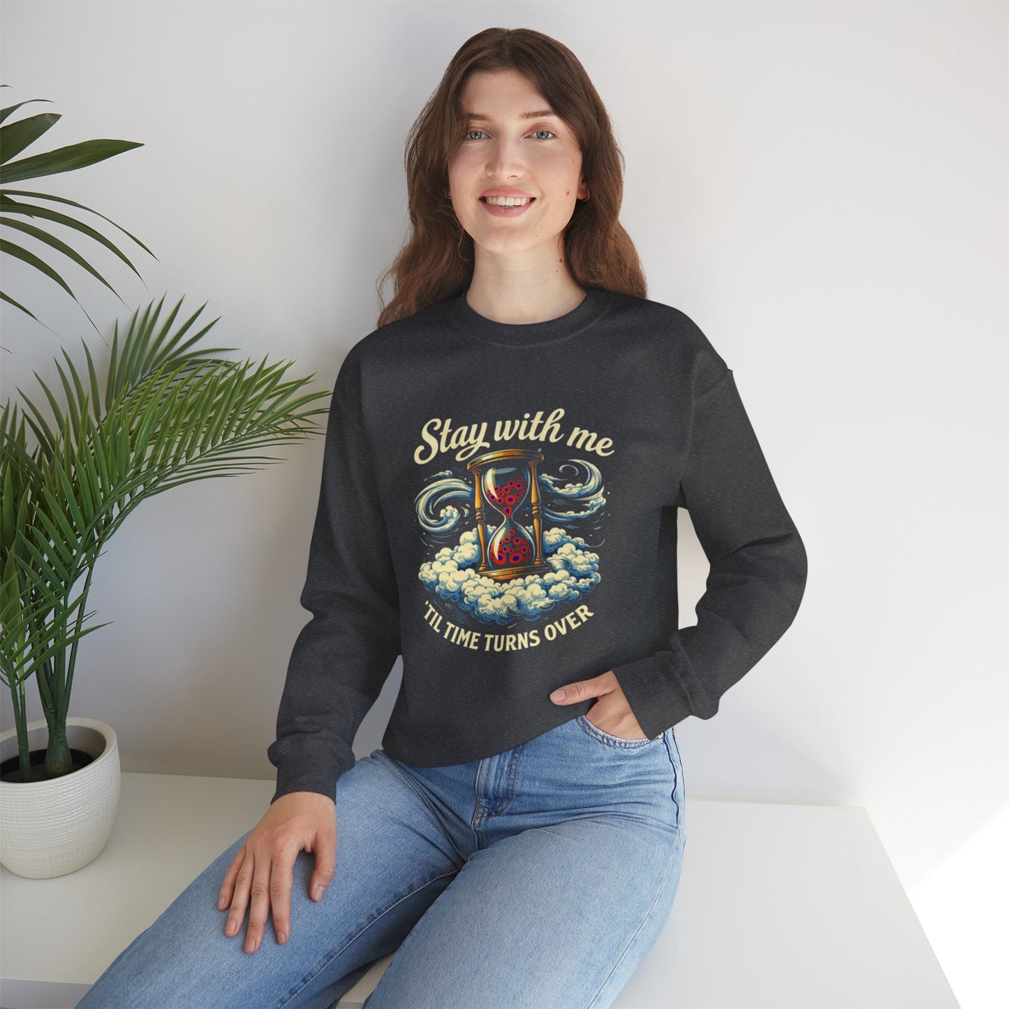 Stay With Me Hourglass — 'Til Time Turns Over Crewneck Sweatshirt