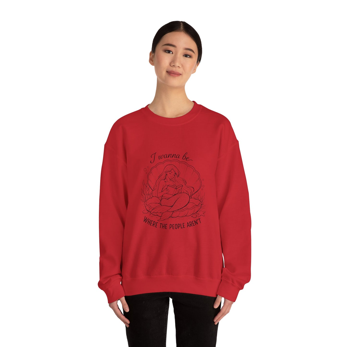 Crewneck Sweatshirt — "I Wanna Be Where the People Aren't" Mermaid Illustration