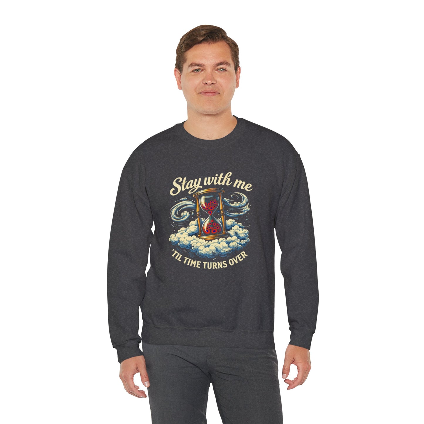 Stay With Me Hourglass — 'Til Time Turns Over Crewneck Sweatshirt