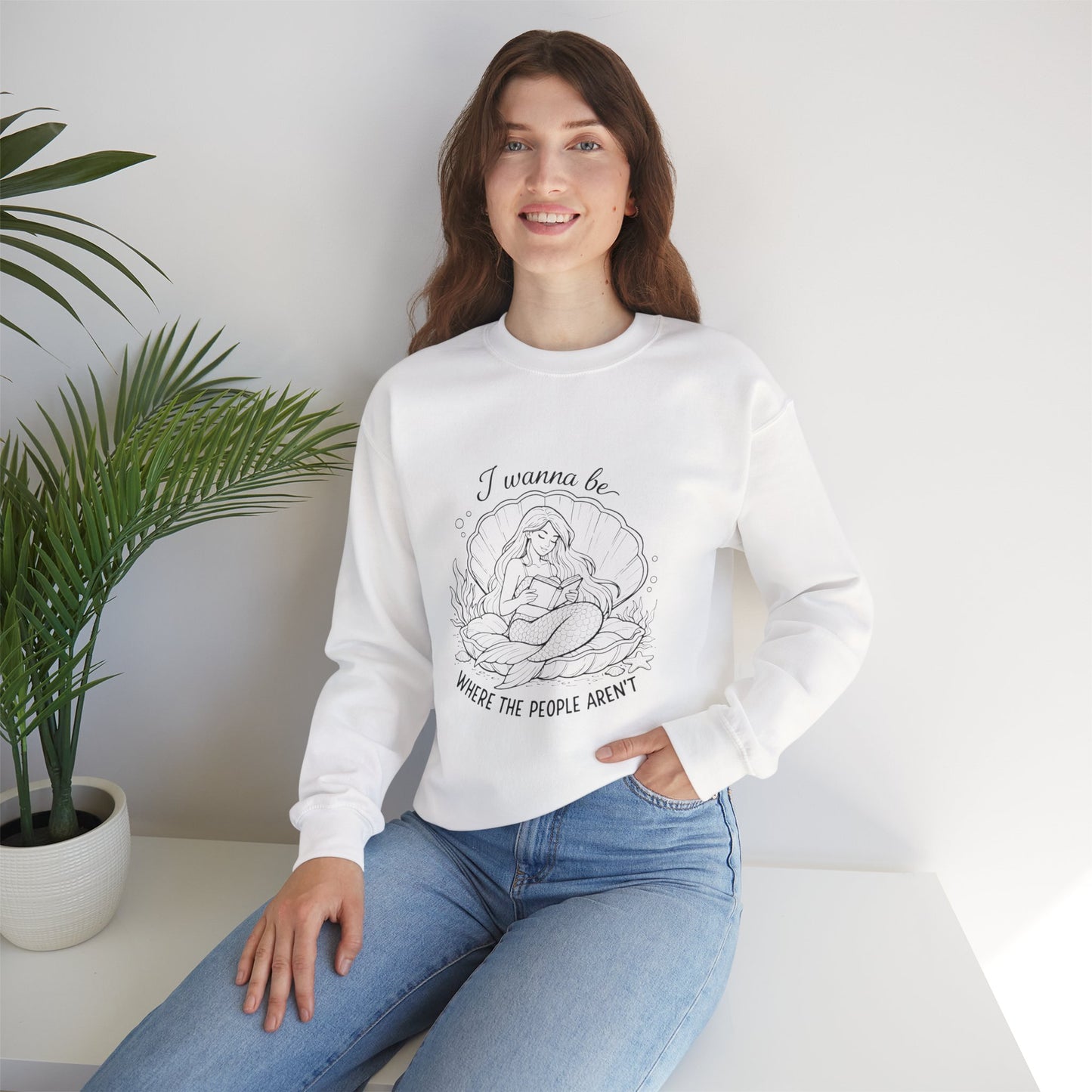 Crewneck Sweatshirt — "I Wanna Be Where the People Aren't" Mermaid Illustration