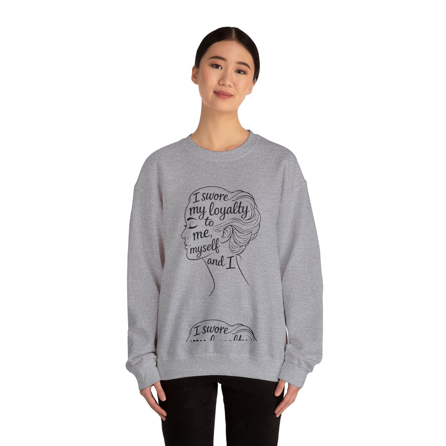 “I Swore My Loyalty to Me, Myself & I” Crewneck Sweatshirt