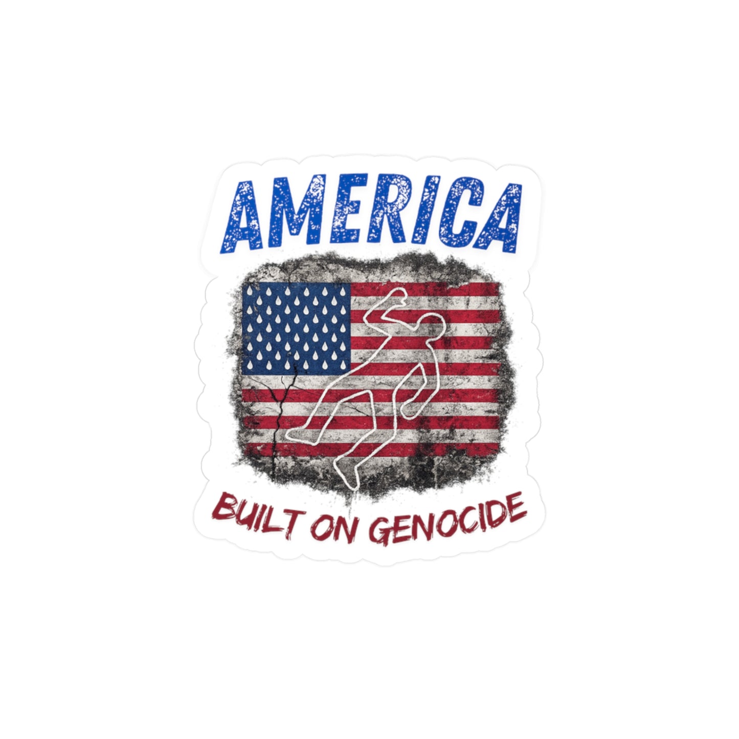 "America: Built on Genocide" Kiss-Cut Vinyl Decal Sticker