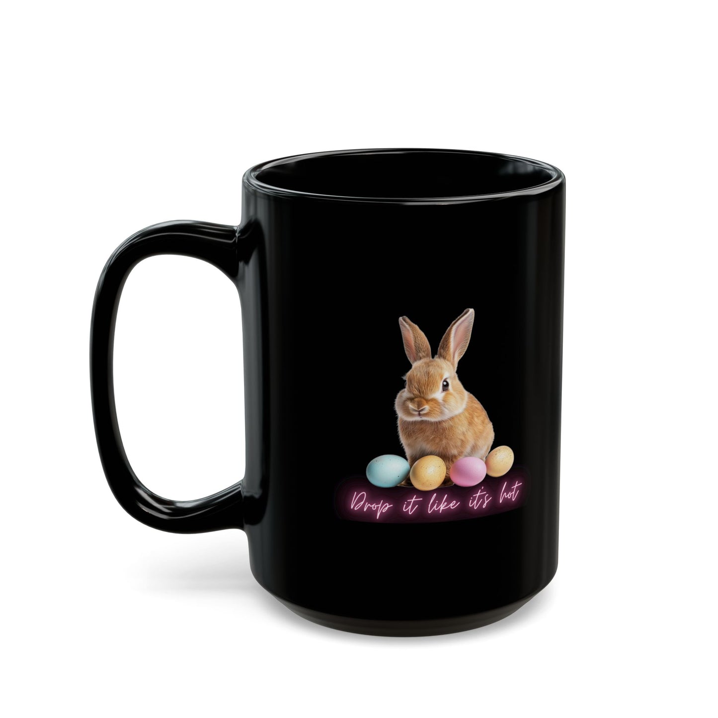Easter Bunny “Drop it like it’s hot” Black Mug – Cute Pastel Bunny Coffee Cup (11oz & 15oz)