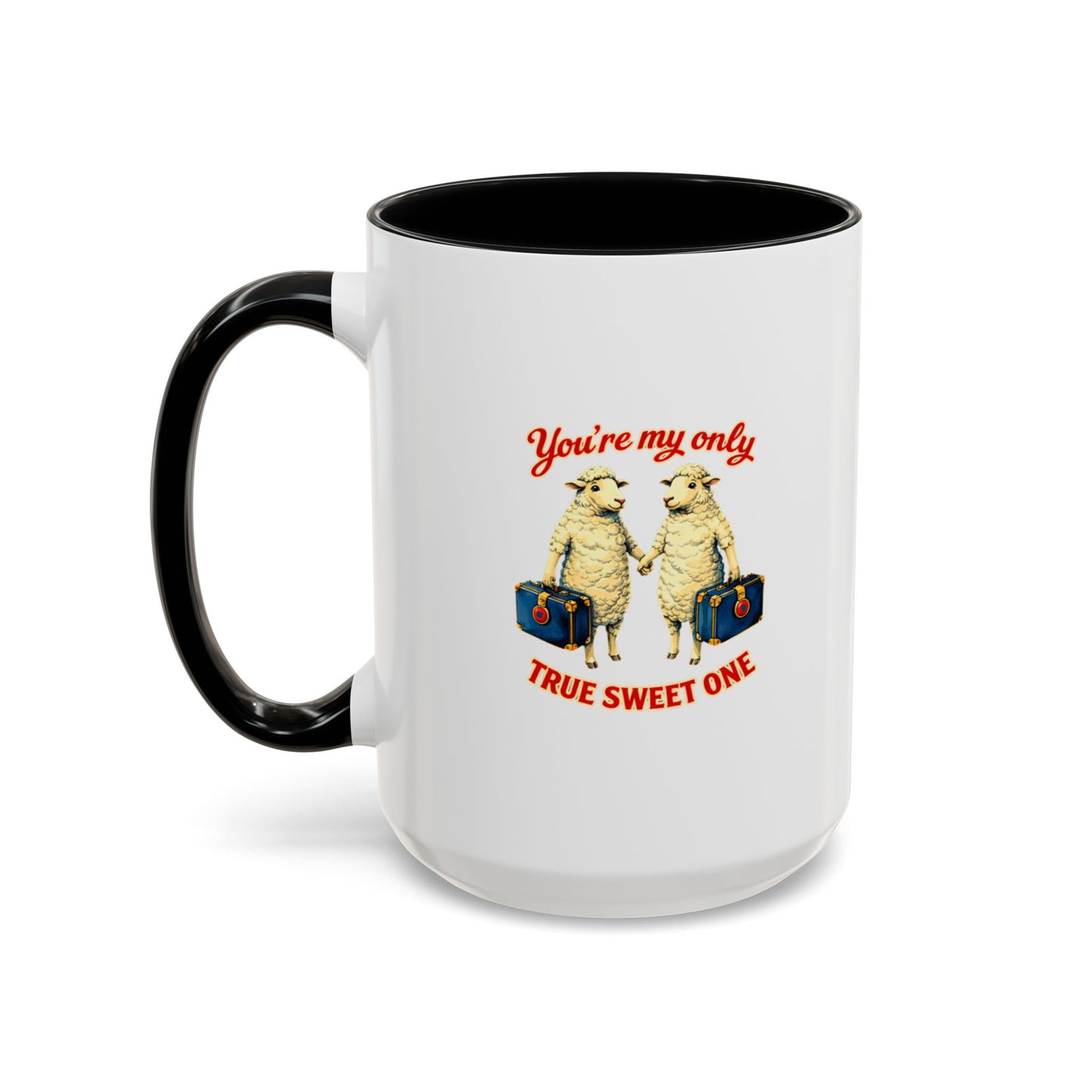 “You’re My Only True Sweet One” Phish My Sweet One (11oz  15oz Accent Coffee Mug)