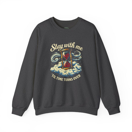 Stay With Me Hourglass — 'Til Time Turns Over Crewneck Sweatshirt