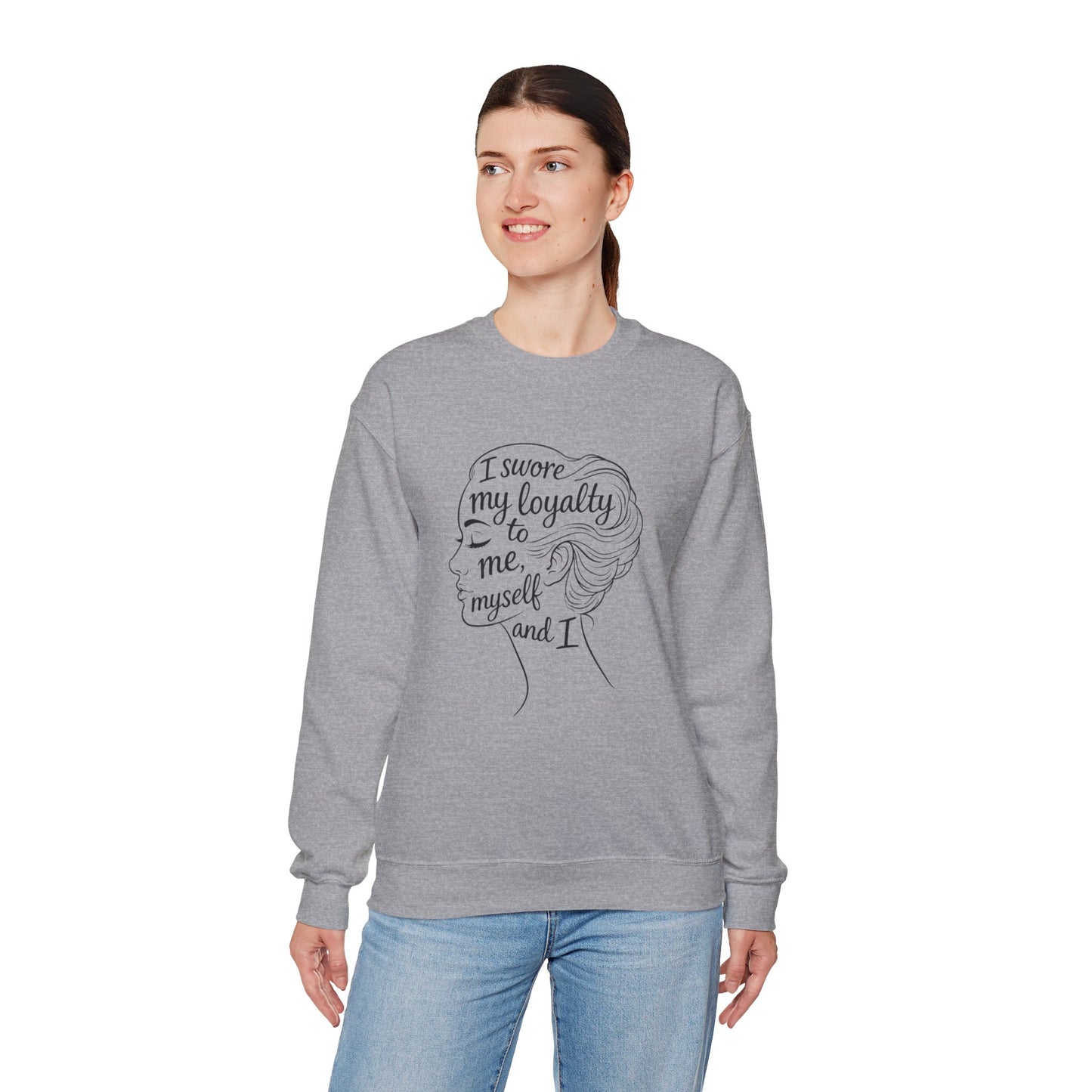 “I Swore My Loyalty to Me, Myself & I” Crewneck Sweatshirt