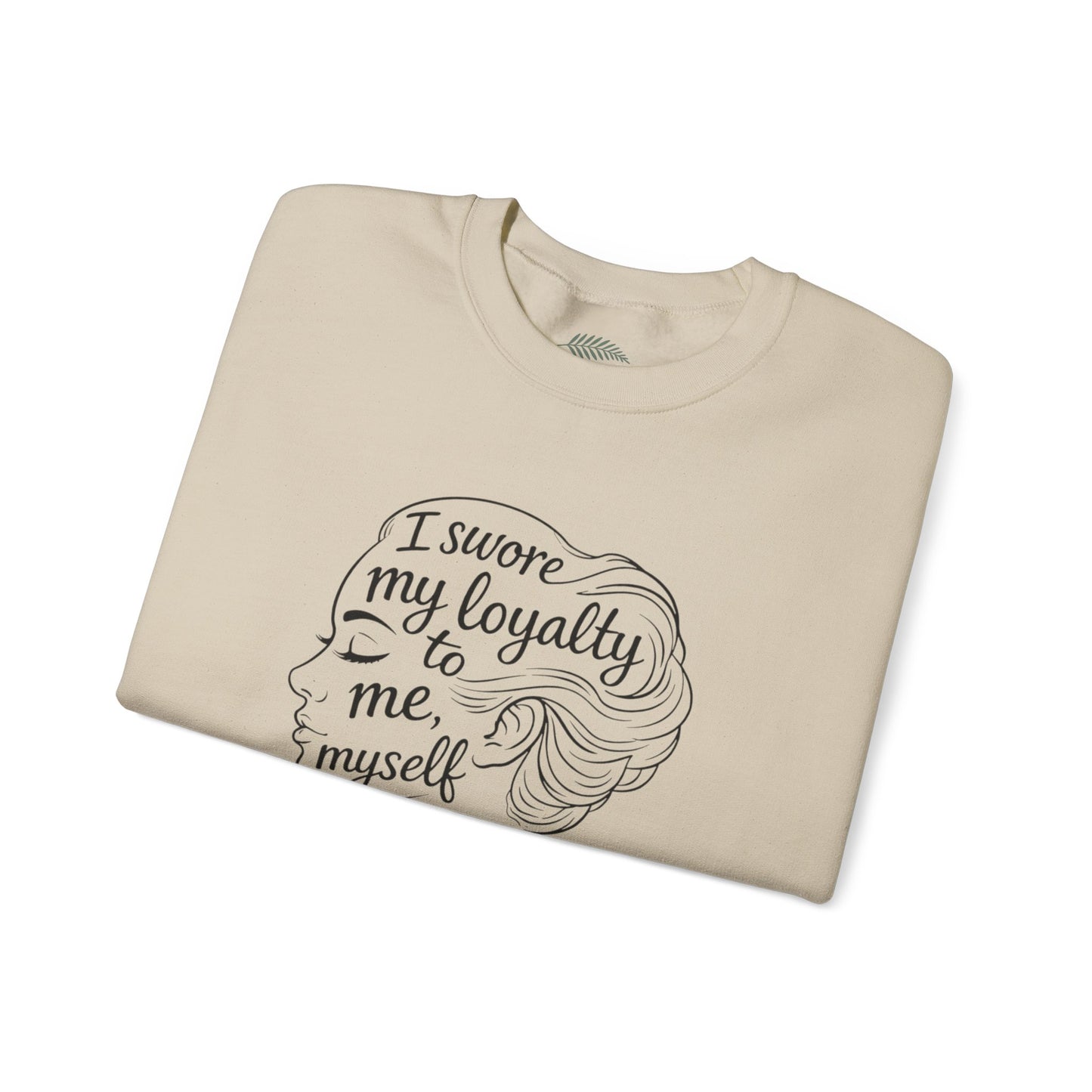 “I Swore My Loyalty to Me, Myself & I” Crewneck Sweatshirt