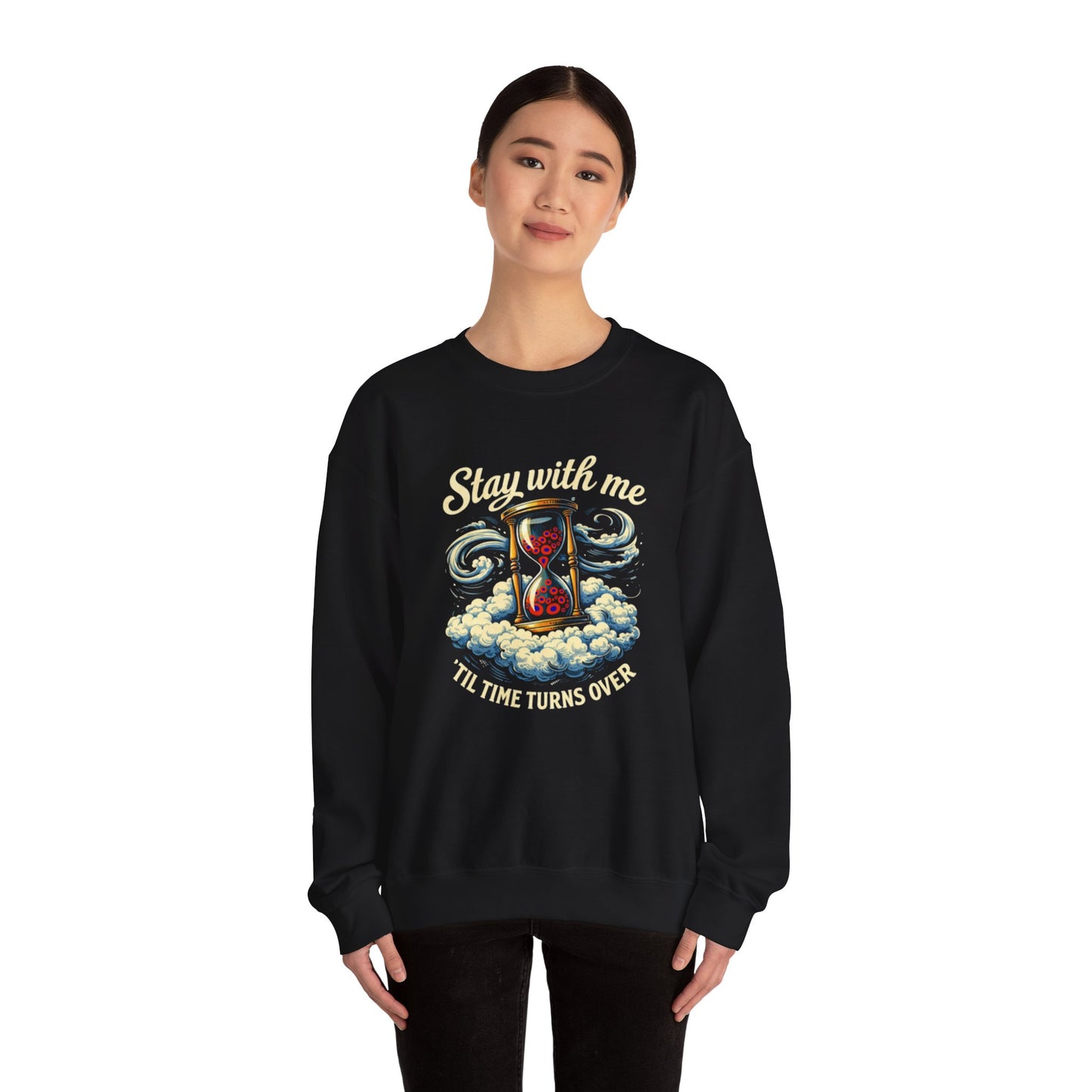 Stay With Me Hourglass — 'Til Time Turns Over Crewneck Sweatshirt