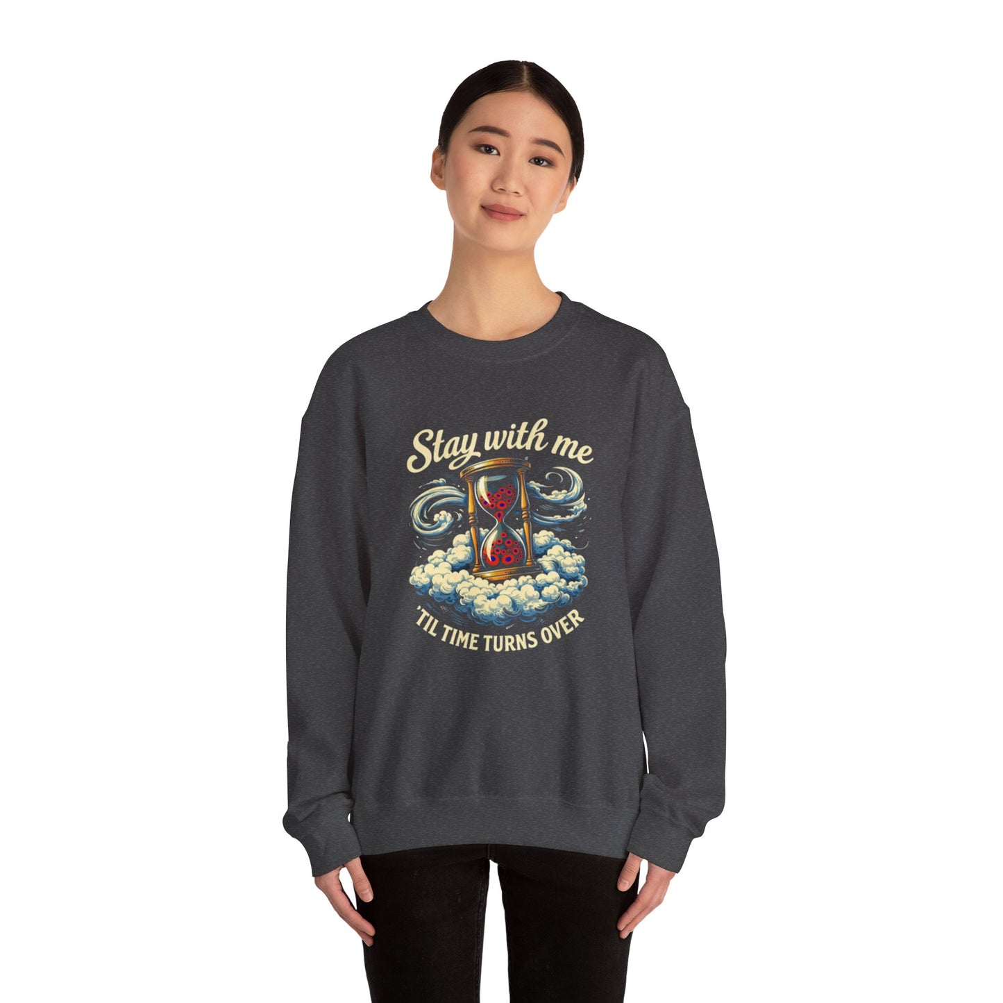 Stay With Me Hourglass — 'Til Time Turns Over Crewneck Sweatshirt