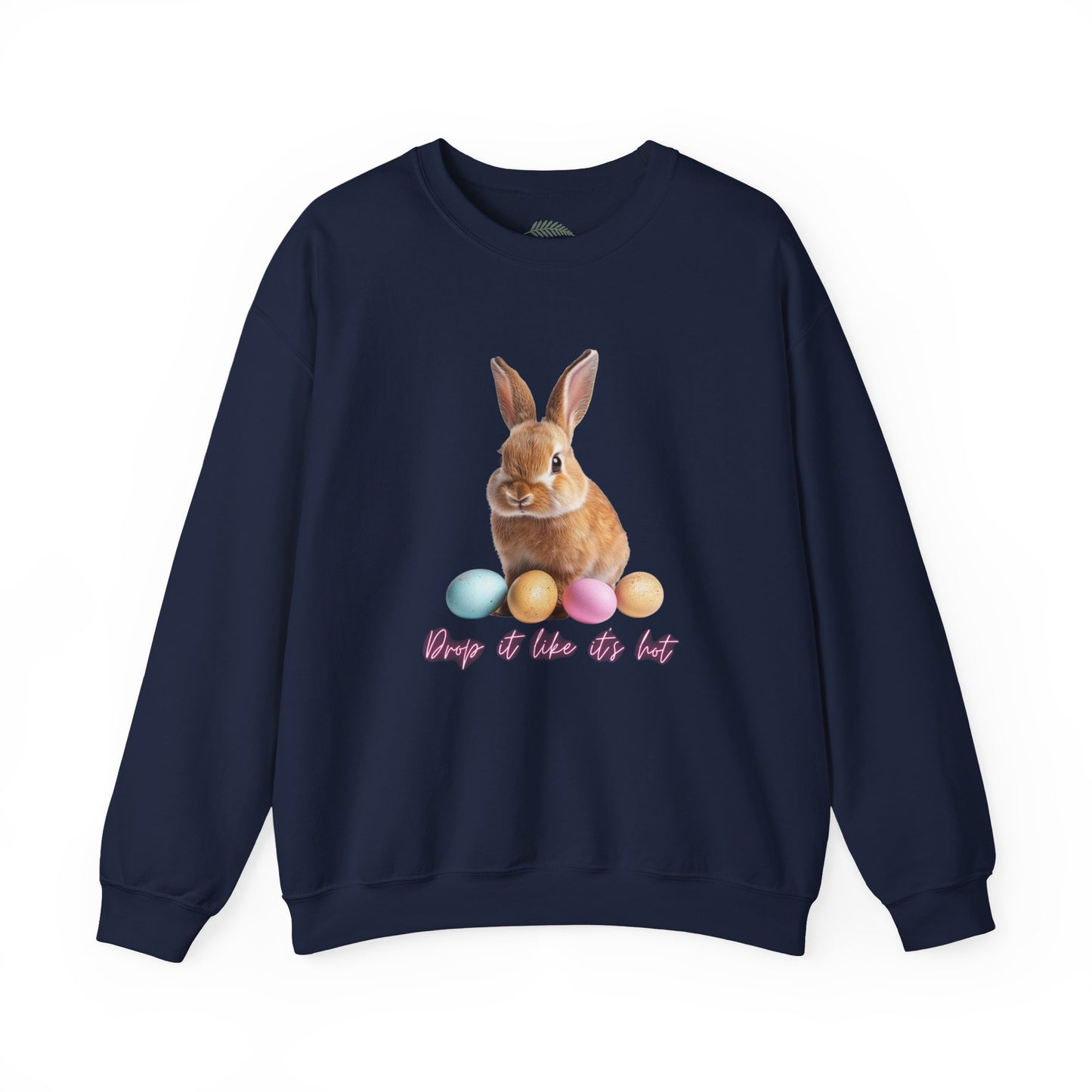 Easter Bunny Sweatshirt - 'Drop It Like It's Hot' Cute Bunny & Pastel Eggs Crewneck