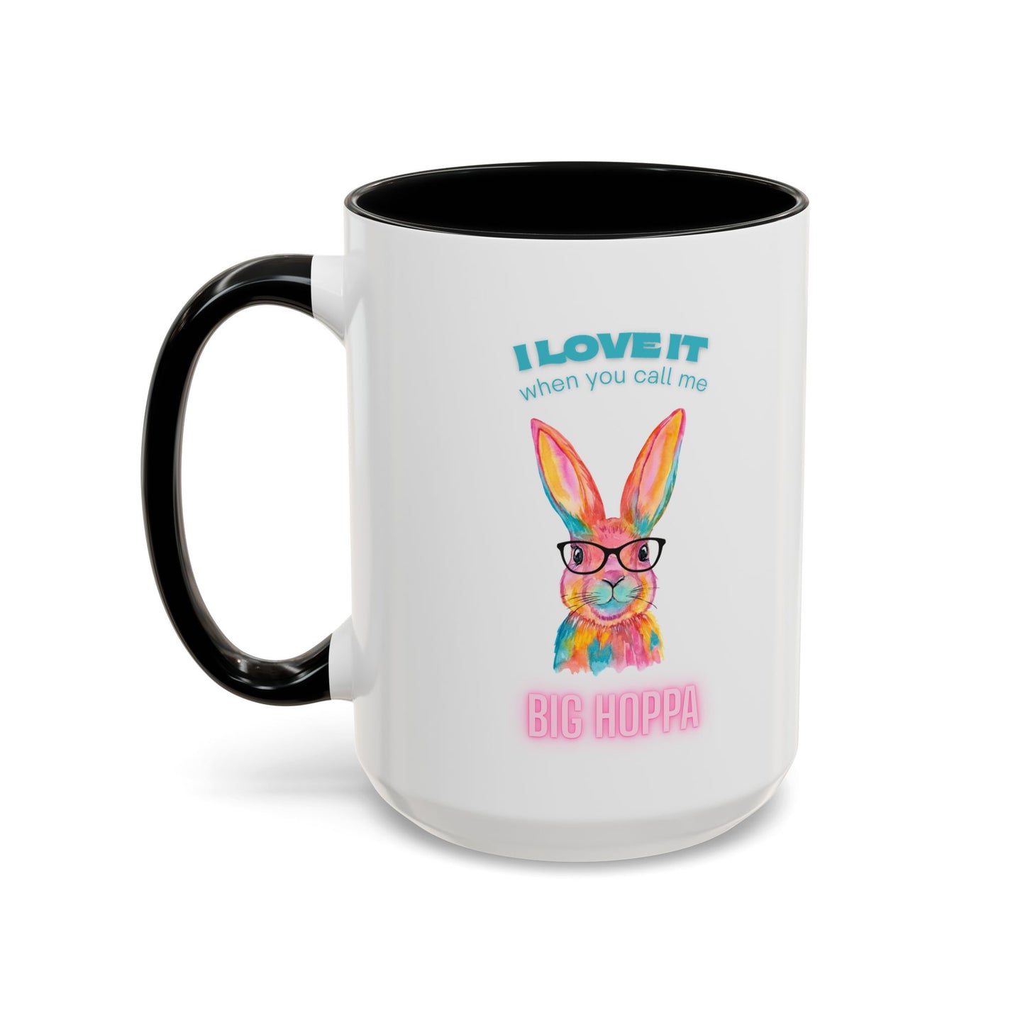 “I Love It When You Call Me Big Hoppa” Easter Bunny Ceramic Coffee Accent Color Mug (11/15 oz)