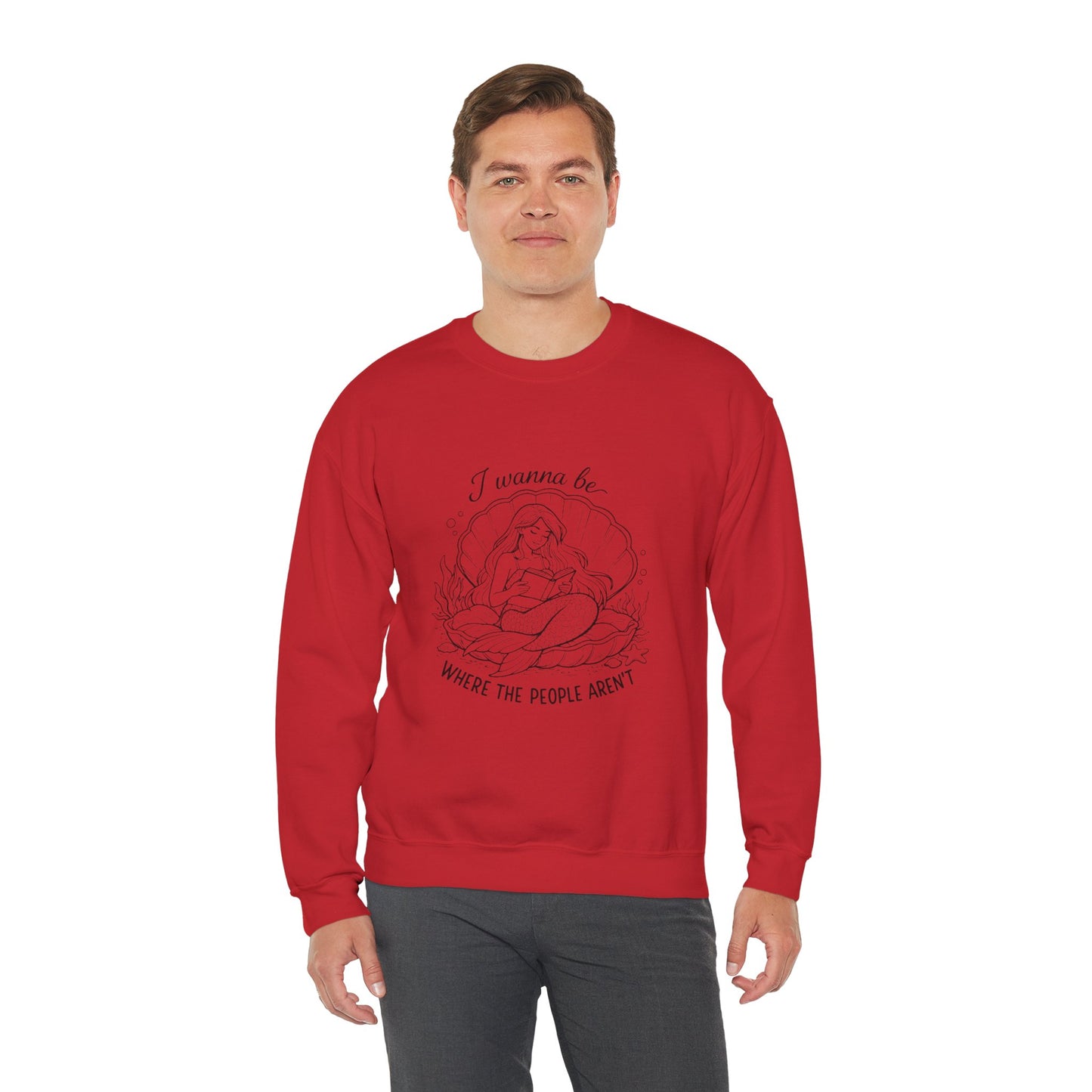 Crewneck Sweatshirt — "I Wanna Be Where the People Aren't" Mermaid Illustration