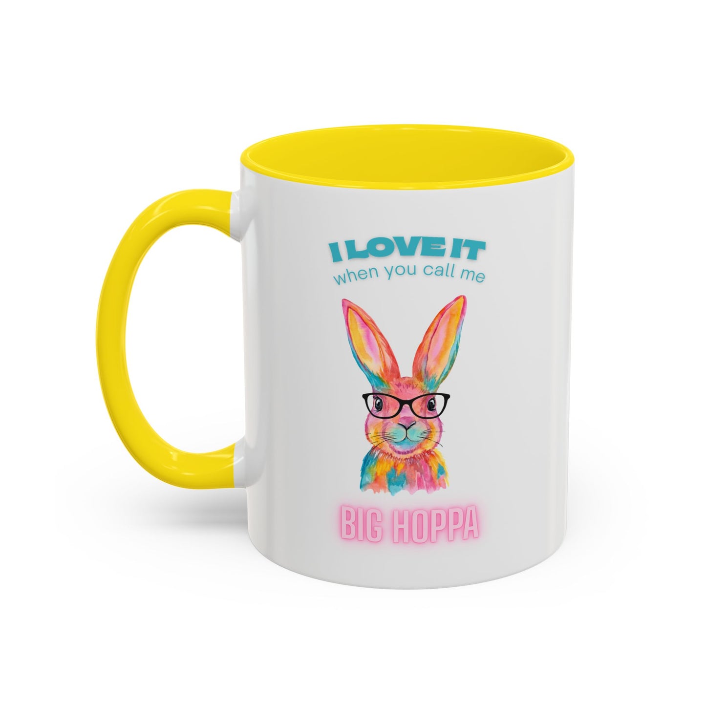 “I Love It When You Call Me Big Hoppa” Easter Bunny Ceramic Coffee Accent Color Mug (11/15 oz)