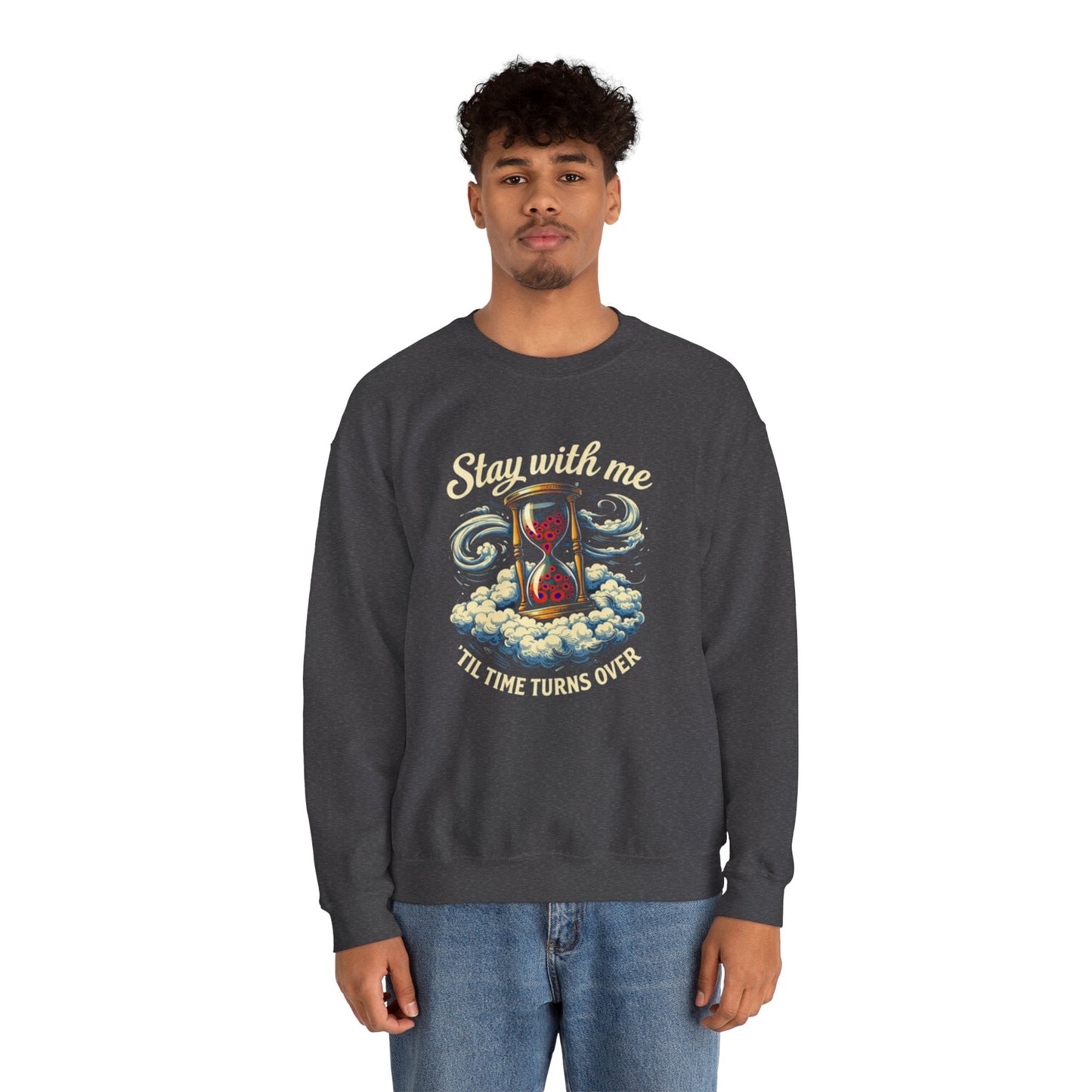 Stay With Me Hourglass — 'Til Time Turns Over Crewneck Sweatshirt
