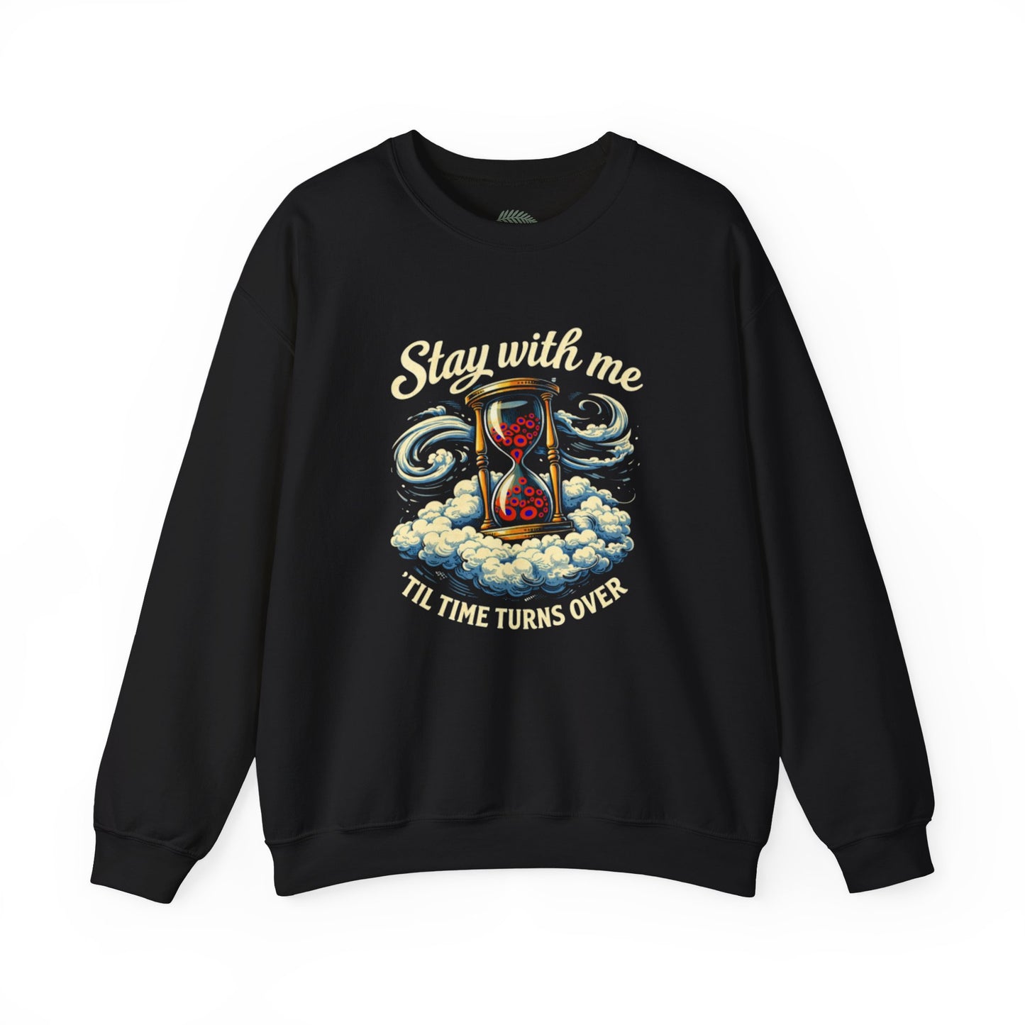 Stay With Me Hourglass — 'Til Time Turns Over Crewneck Sweatshirt