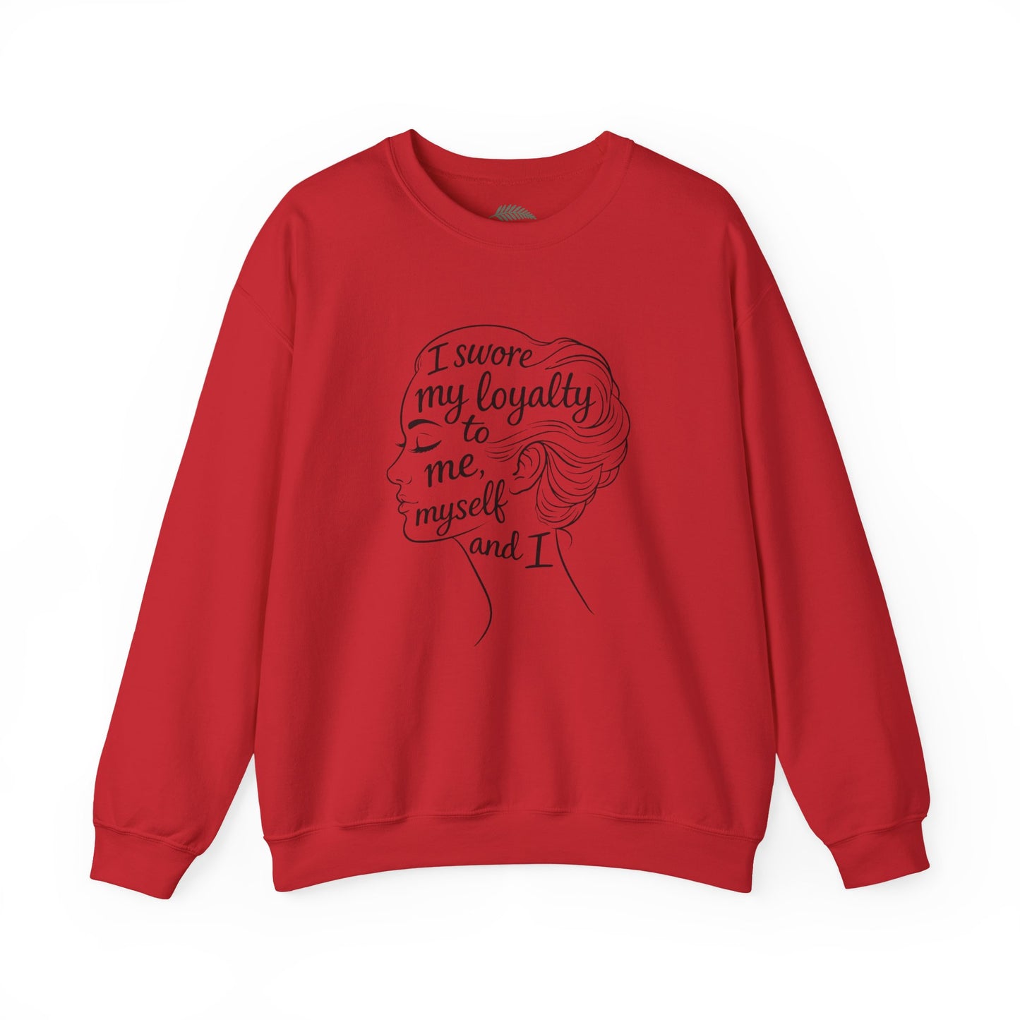 “I Swore My Loyalty to Me, Myself & I” Crewneck Sweatshirt