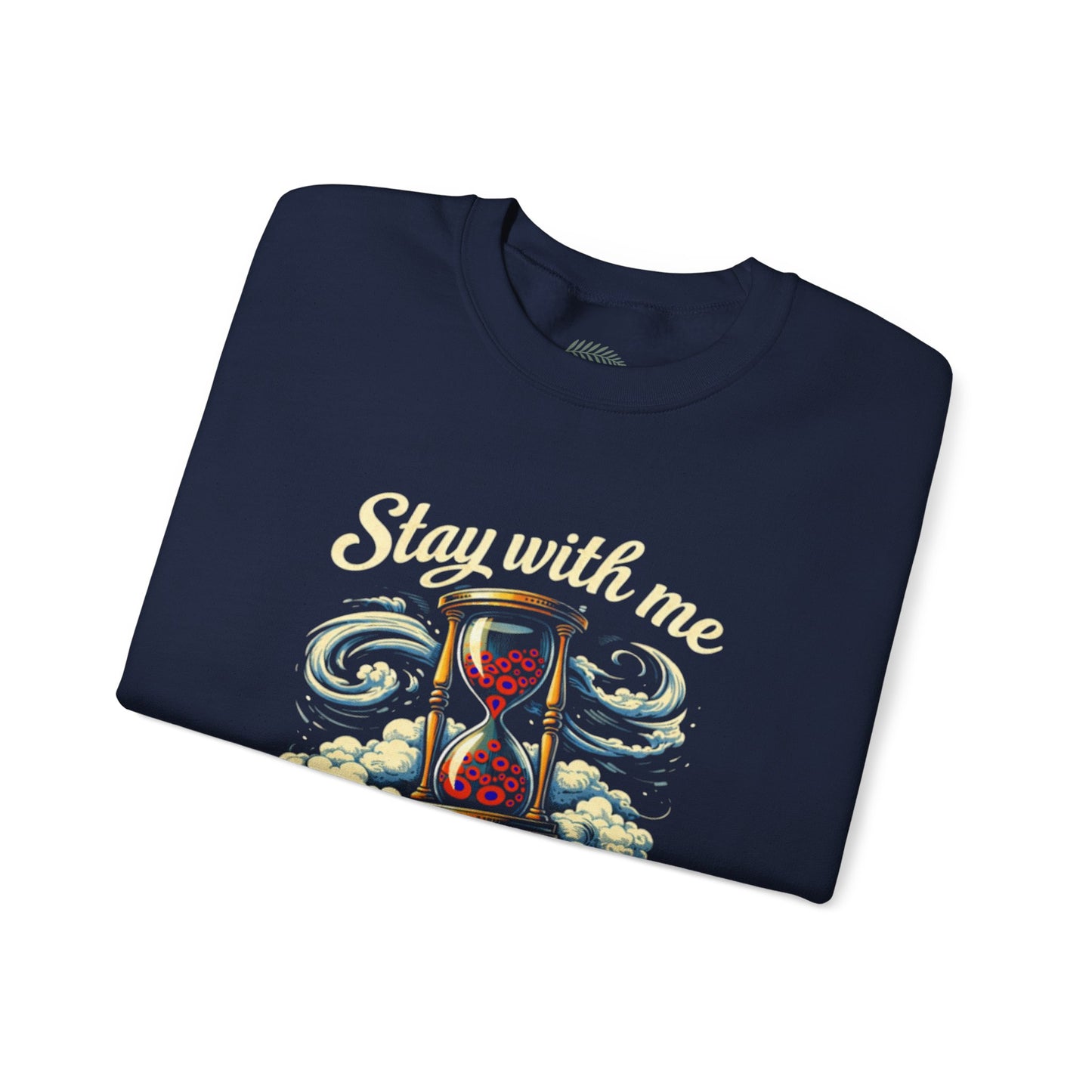 Stay With Me Hourglass — 'Til Time Turns Over Crewneck Sweatshirt