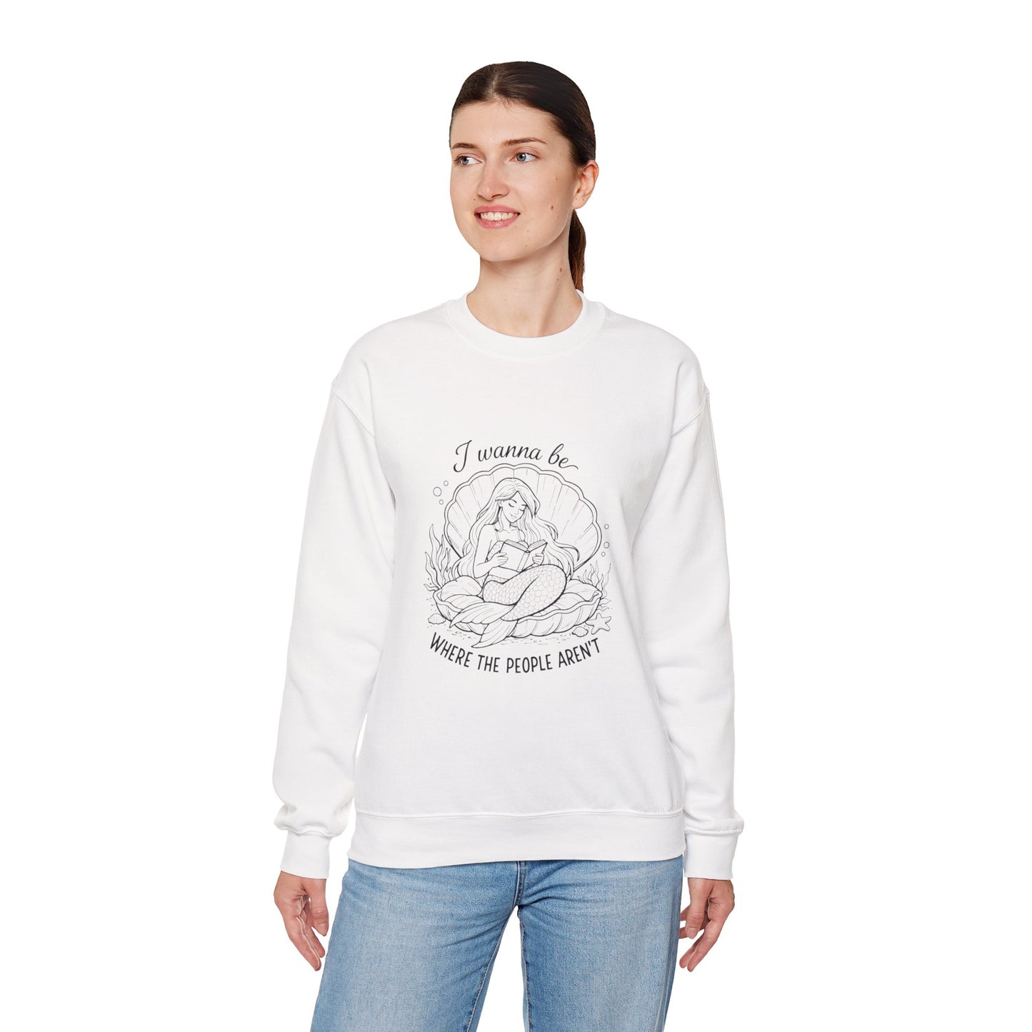 Crewneck Sweatshirt — "I Wanna Be Where the People Aren't" Mermaid Illustration