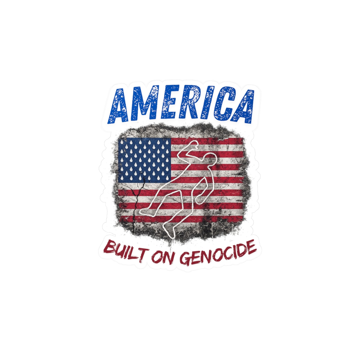 "America: Built on Genocide" Kiss-Cut Vinyl Decal Sticker