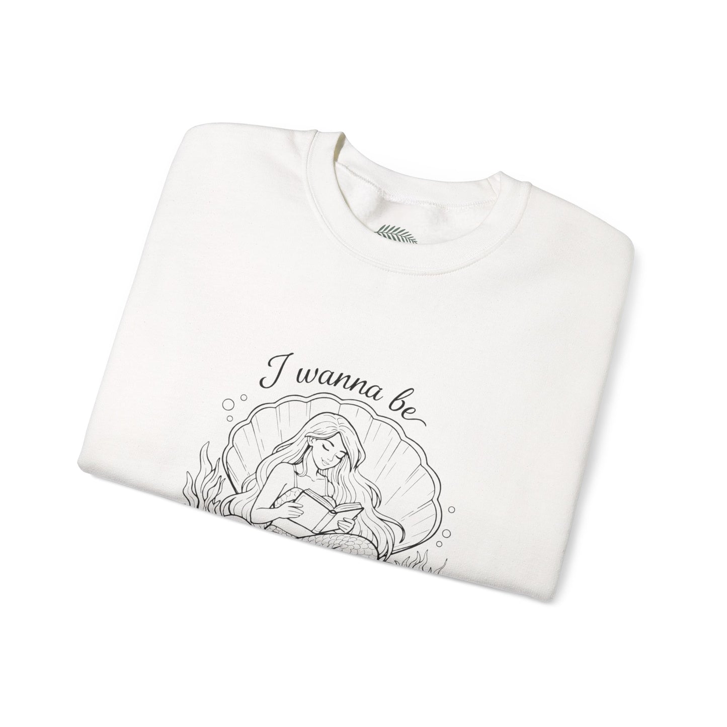 Crewneck Sweatshirt — "I Wanna Be Where the People Aren't" Mermaid Illustration