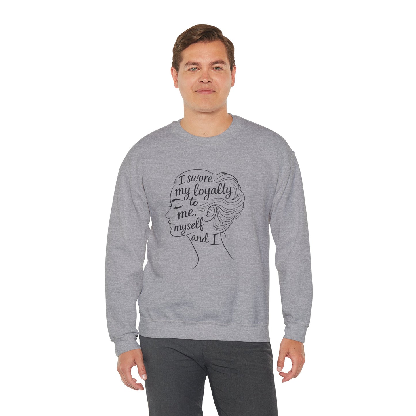 “I Swore My Loyalty to Me, Myself & I” Crewneck Sweatshirt