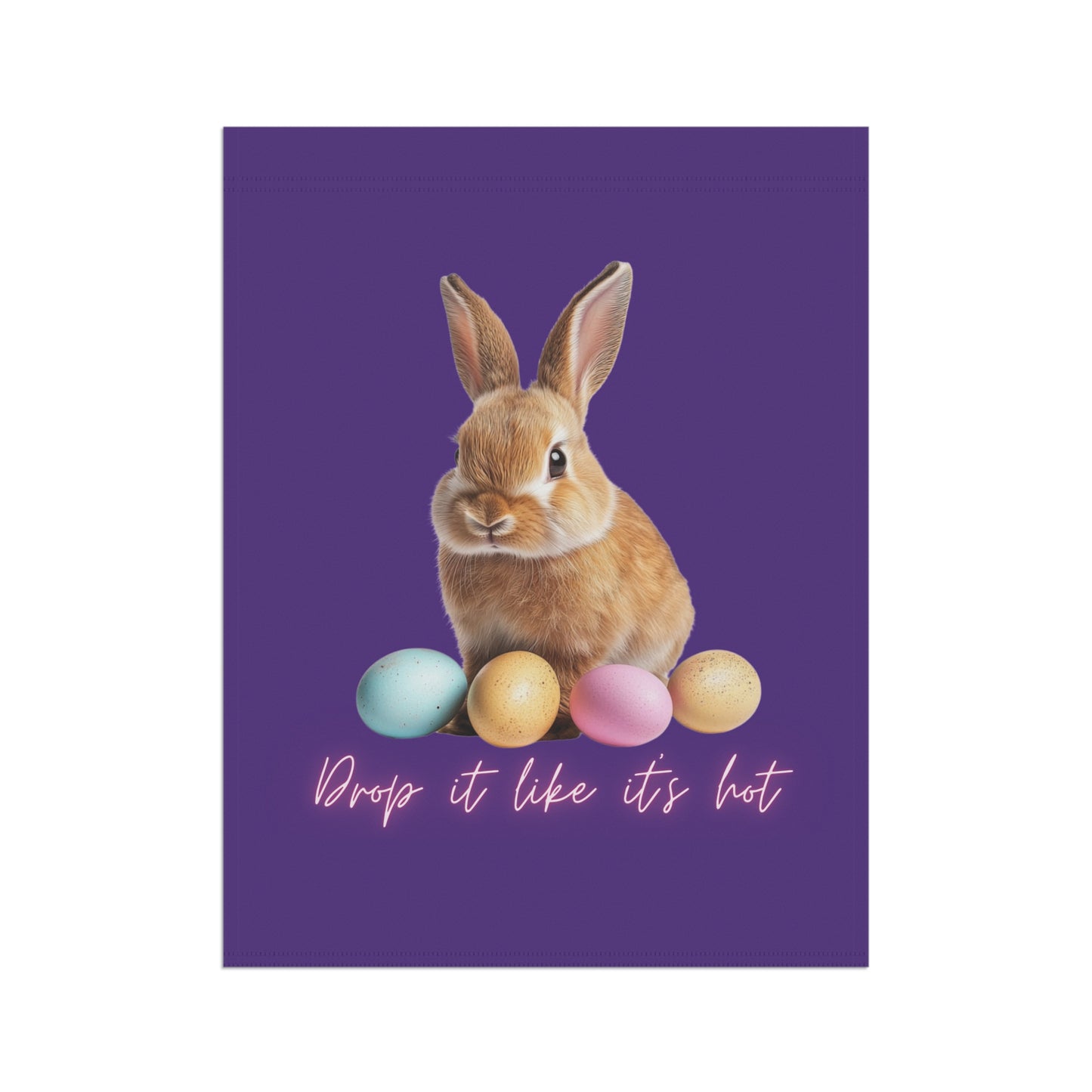 “Drop it like it’s hot” Easter Bunny Spring Garden & House Banner Flag