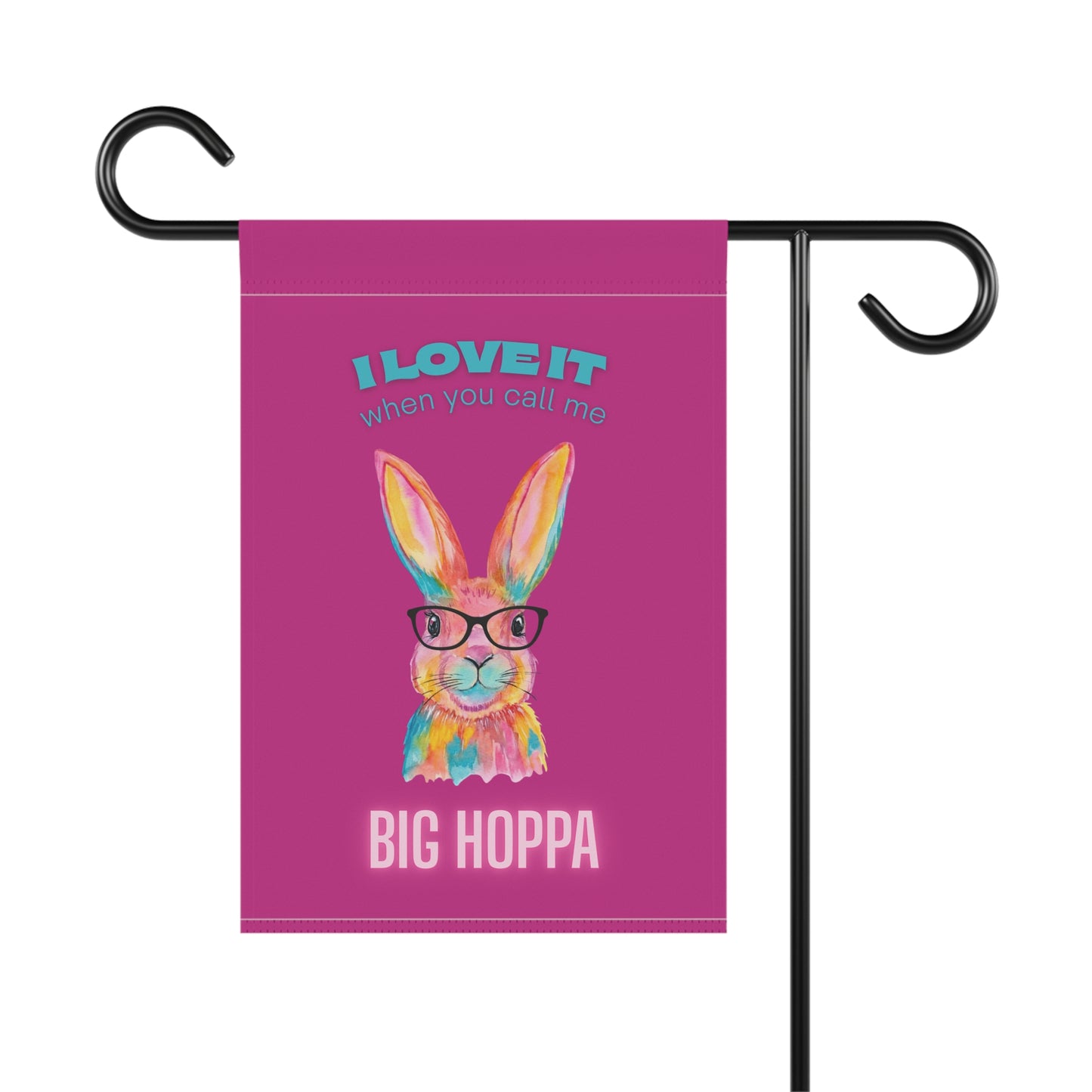 Big Hoppa Bunny Garden Flag — Funny Colorful Easter Yard Banner ("I Love It When You Call Me Big Hoppa")