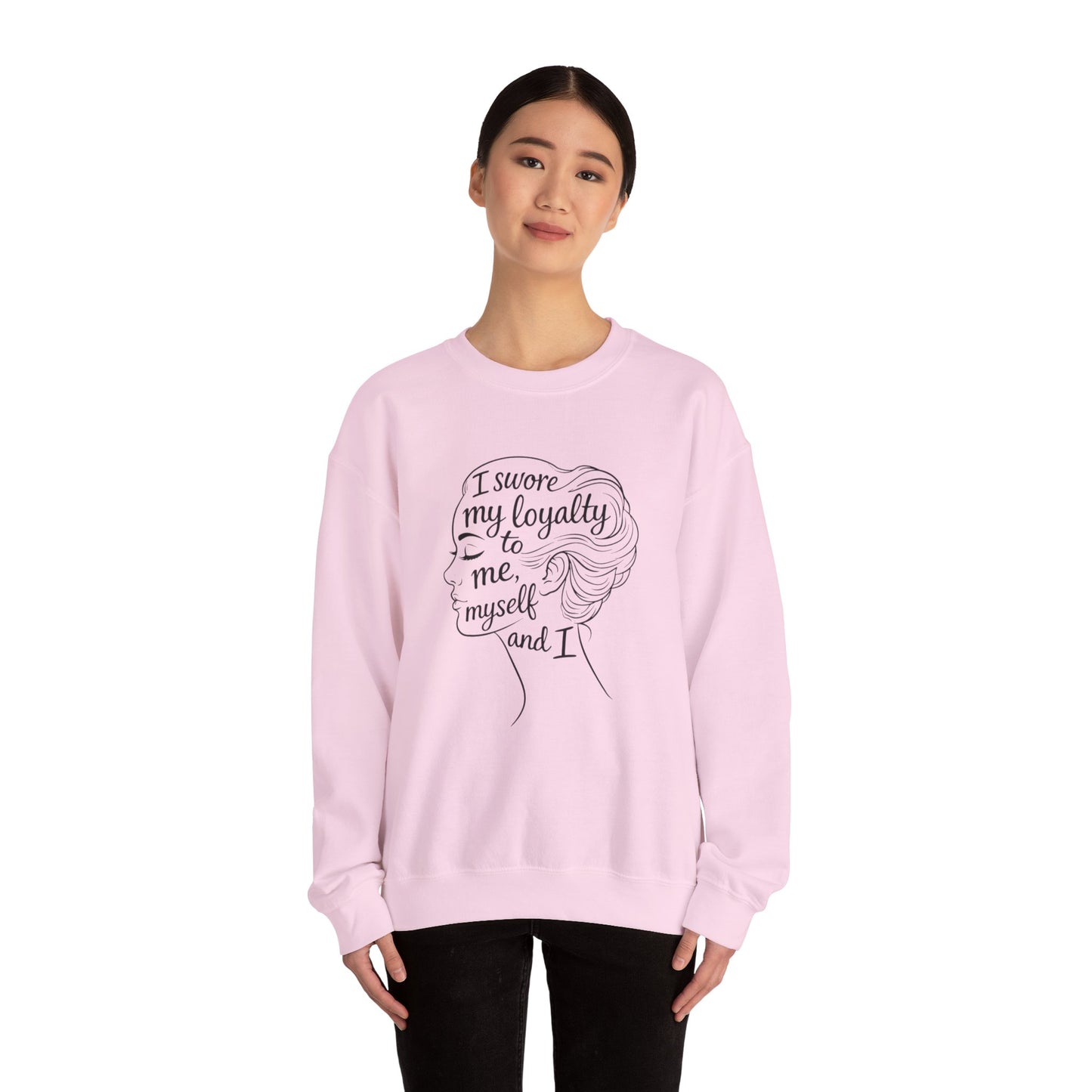“I Swore My Loyalty to Me, Myself & I” Crewneck Sweatshirt