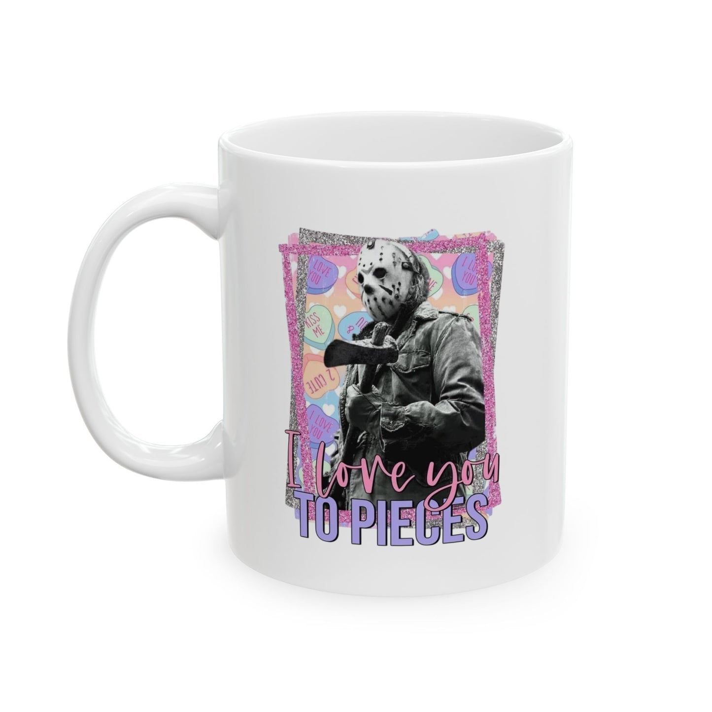 Jason ‘Love You To Pieces’ Ceramic Coffee Mug (11oz, 15oz)