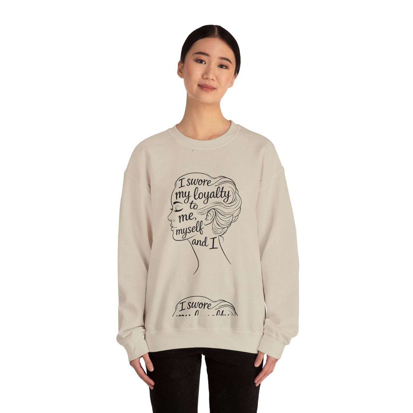 “I Swore My Loyalty to Me, Myself & I” Crewneck Sweatshirt
