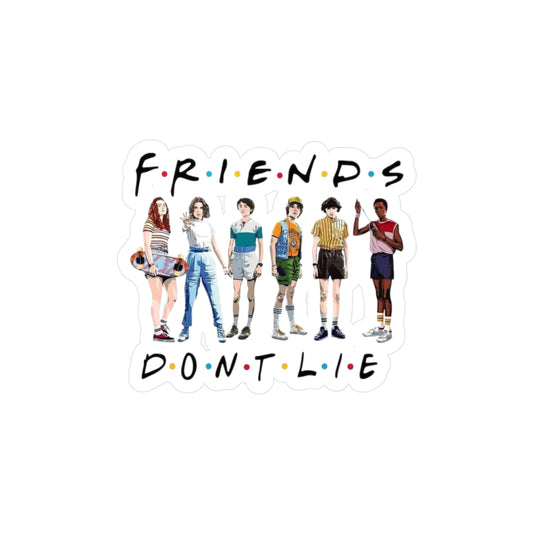 Kiss-Cut Vinyl Sticker — “Friends Don’t Lie” Stranger Squad Design