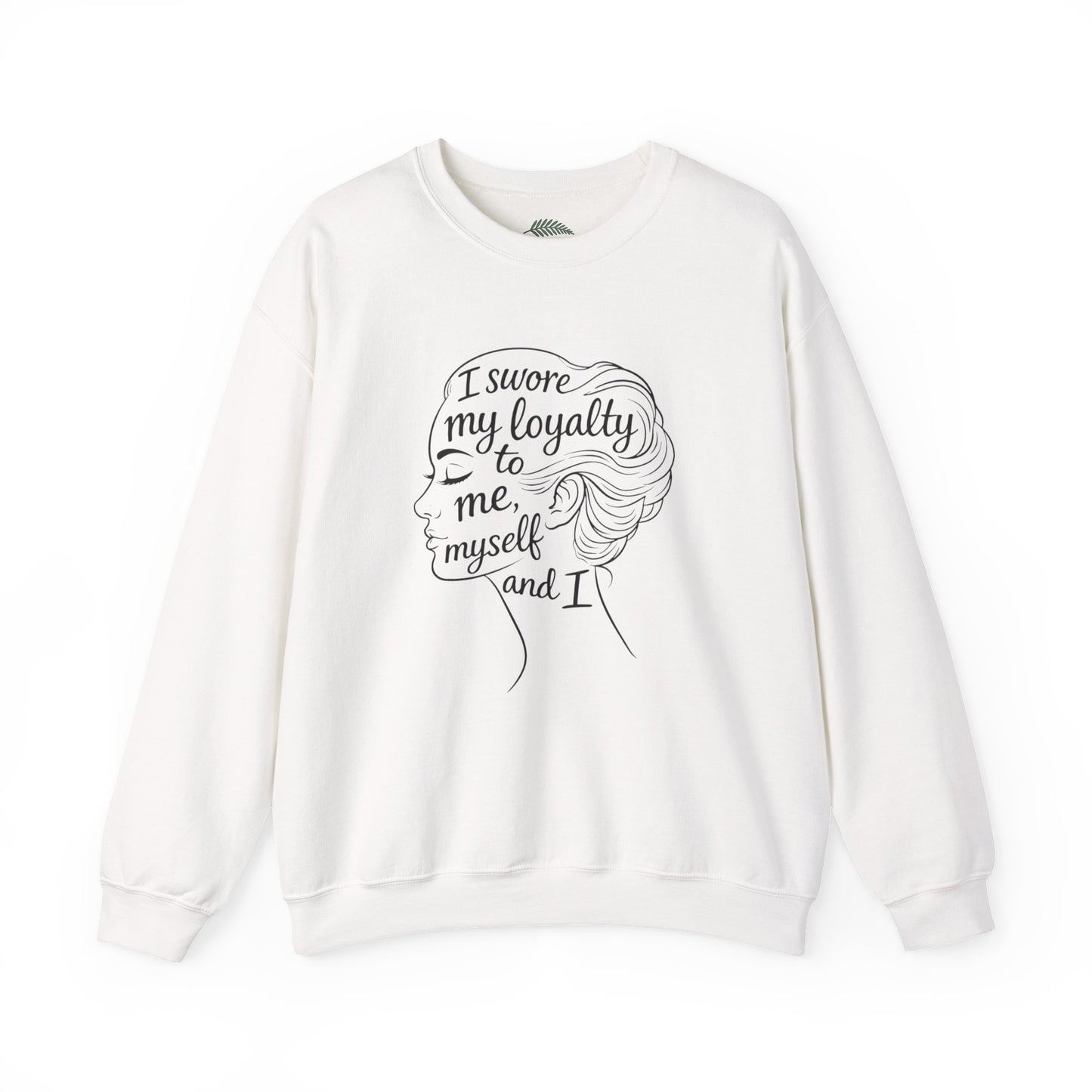 “I Swore My Loyalty to Me, Myself & I” Crewneck Sweatshirt
