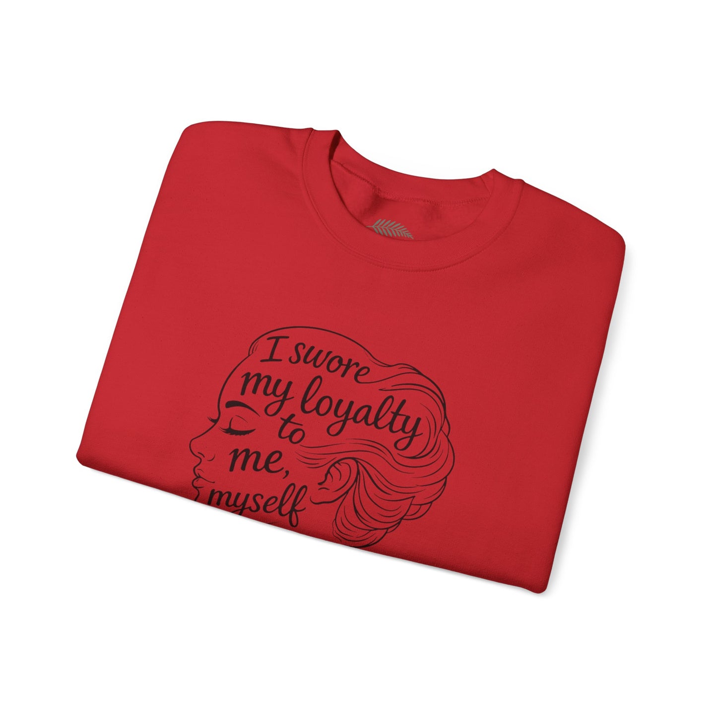 “I Swore My Loyalty to Me, Myself & I” Crewneck Sweatshirt